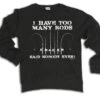 I Have Too Many Rods Said Nobody Ever Fishing Hoodie Or Organic Sweater Fish Fisherman