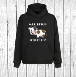 Moo Bitch Get Out The Hay Hoodie