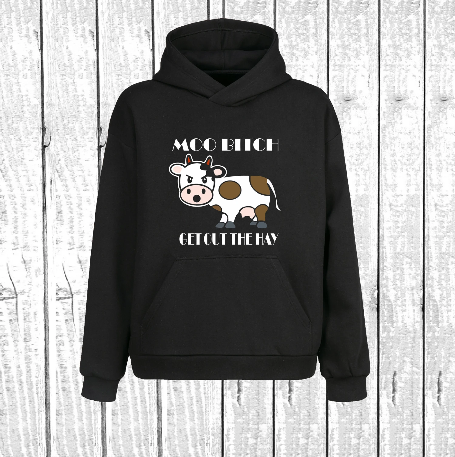 Moo Bitch Get Out The Hay Hoodie 1 Moo Bitch Get Out The Hay Hoodie