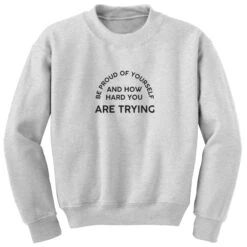 Be Proud Of Yourself And How Hard You Are Trying Unisex Fit Jumper Sweatshirt S1167 -Fashion Clothing Store il fullxfull.3790463292 ir11
