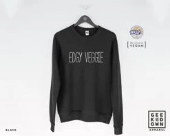 Edgy Veggie Sweatshirt Jumper (veggie / Vegan / Vegan Sweater / Vegetarian Jumper / Sarcastic / Funny / Vegetarian / Sarcastic / Funny)