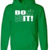 Don't Quit Do It Hoodie Hoody Hood Hooded Motivational Idea Inspirational Gym Workout Unisex Birthday Gift Xmas Ladies Mens