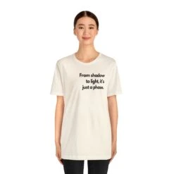 From Shadow To Light, It's Just A Phase. T Shirt Shirt Unisex Jersey Short Sleeve Tee Soft Cotton Comfortable High Quality Great Fit Print -Fashion Clothing Store il fullxfull.5231221411 qgte