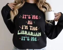 Book Sweatshirt, It's Me Hi I'm The Librarian, Book Gift, Book Lover Gift, Bookish Gifts, Bookworm Gift, Book Nerd Gift, Book Club Gift